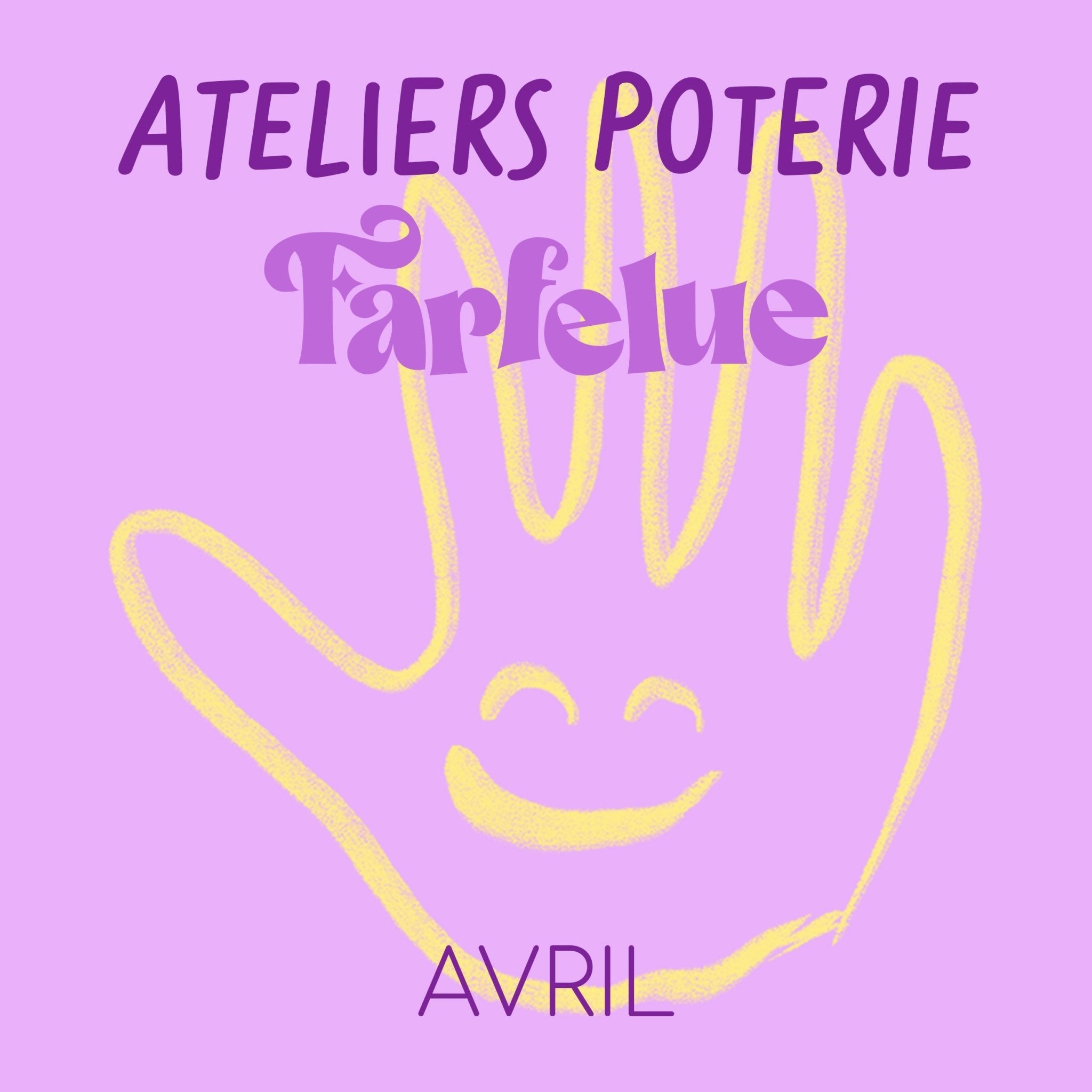 Atelier Poterie avec Julie - Avril 2026 - Farfelue