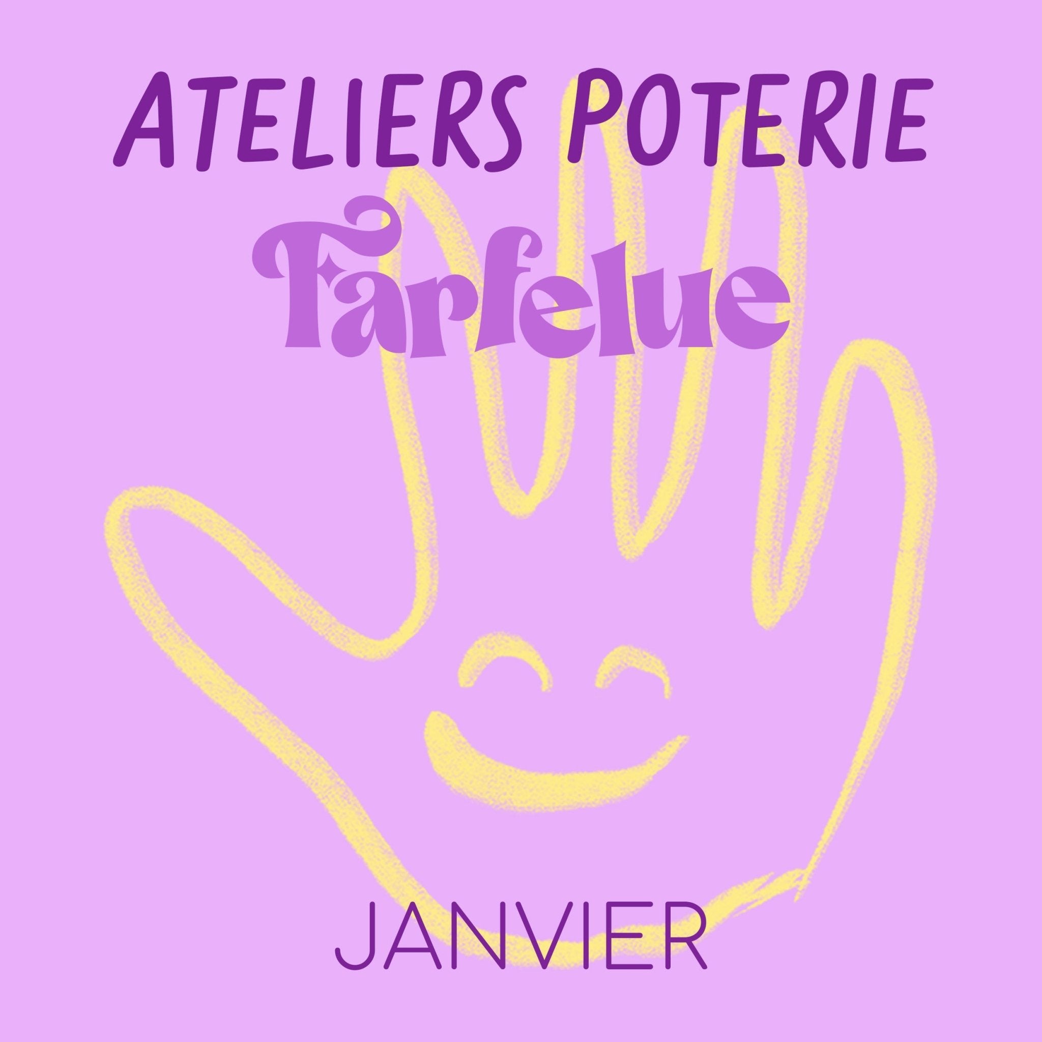 Atelier Poterie avec Julie - Janvier 2026 - Farfelue