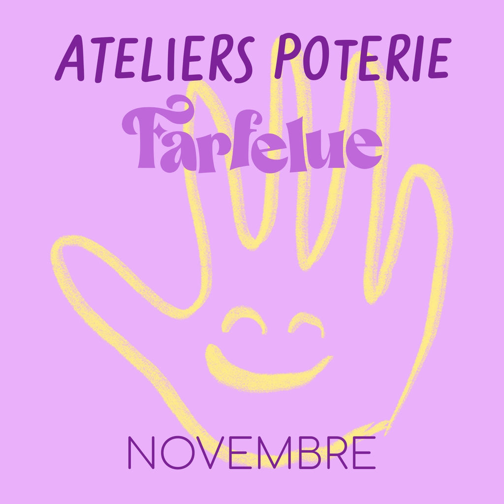 Atelier Poterie avec Julie - Novembre 2025 - Farfelue