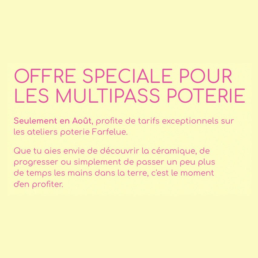 Multipass Poterie OFFRE D'ÉTÉ - Farfelue