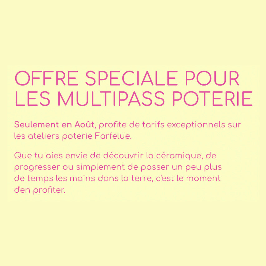 Multipass Poterie OFFRE D'ÉTÉ